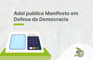 Adel publica Manifesto em Defesa da Democracia